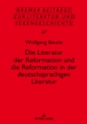 Image for Die Literatur der Reformation und die Reformation in der deutschsprachigen Literatur