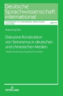 Image for Diskursive Konstruktion von Terrorismus in deutschen und chinesischen Medien : Vergleichende korpuslinguistische Analysen