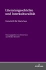 Image for Literaturgeschichte und Interkulturalitaet : Festschrift fuer Maria Sass