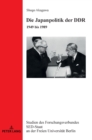 Image for Die Japanpolitik der DDR : 1949 bis 1989