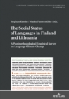 Image for The Social Status of Languages in Finland and Lithuania : A Plurimethodological Empirical Survey on Language Climate Change