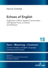 Image for Echoes of English: Anglicisms in Minor Speech Communities - With Special Focus on Danish and Afrikaans