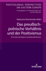 Image for Das preu?isch-polnische Verhaeltnis und der Positivismus : Eine kultursoziologisch-postkoloniale Revision