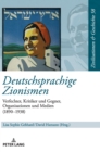 Image for Deutschsprachige Zionismen : Verfechter, Kritiker und Gegner, Organisationen und Medien (1890-1938)