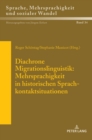 Image for Diachrone Migrationslinguistik: Mehrsprachigkeit in historischen Sprachkontaktsituationen