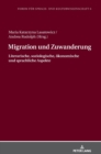 Image for Migration und Zuwanderung : Literarische, soziologische, oekonomische und sprachliche Aspekte