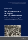 Image for Der Massenmensch zu Beginn des 20. Jahrhunderts: Ein diskursgeschichtlicher Vergleich zur deutschen und spanischen Literatur