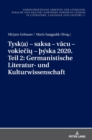 Image for Tysk(a) - saksa - vacu - vokieciu - ??ska 2020. Teil 2 : Germanistische Literatur- und Kulturwissenschaft: Ausgewaehlte Beitraege zum XI. Nordisch-Baltischen Germanistentreffen in Kopen