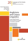 Image for Anglicisms and corpus linguistics  : corpus-aided research into the influence of English on European languages