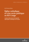 Image for Église Catholique Et Crise Socio-Politique En RD Congo: Analyse Discursive De La Parole Épiscopale Catholique Sur La Paix