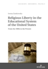Image for Religious Liberty in the Educational System of the United States: From the 1980s to the Present