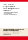 Image for English(es) in Post-Independence Namibia: An Investigation of Variety Status and Its Implications for English Language Teaching