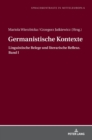 Image for Germanistische Kontexte : Linguistische Belege und literarische Reflexe. Band I