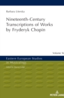 Image for Nineteenth-Century Transcriptions of Works by Fryderyk Chopin
