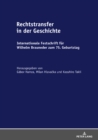 Image for Rechtstransfer in der Geschichte: Internationale Festschrift fuer Wilhelm Brauneder zum 75. Geburtstag