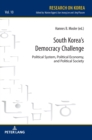 Image for South Korea’s Democracy Challenge : Political System, Political Economy, and Political Society