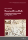 Image for Mapping Ultima Thule: Representations of North Greenland in the Expedition Accounts of Knud Rasmussen