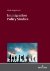 Image for Immigration Policy Studies : Theoretical and Empirical Migration Researches