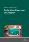 Image for Smaller World, Bigger Issues : Growth, Unemployment, Inequality and Poverty