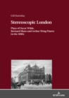 Image for Stereoscopic London : Plays of Oscar Wilde, Bernard Shaw and Arthur Wing Pinero in 1890s