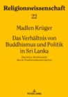 Image for Das Verhaeltnis von Buddhismus und Politik in Sri Lanka: Narrative Kontinuitaet durch Traditionskonstruktion