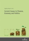 Image for Current Issues in Finance, Economy and Politics: Theoretical and Empirical Finance and Economic Researches