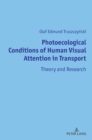 Image for Photoecological Conditions of Human Visual Attention in Transport : Theory and Research