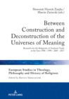 Image for Between Construction and Deconstruction of the Universes of Meaning: Research Into the Religiosity of Academic Youth in the Years 1988 - 1998 - 2005 - 2017