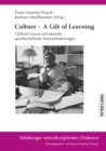 Image for Culture - A Life of Learning : Clifford Geertz Und Aktuelle Gesellschaftliche Herausforderungen