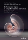 Image for Contemporary Topics in Computer Graphics and Games: Selected Papers from the Eurasia Graphics Conference Series