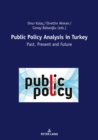 Image for Public Policy Analysis in Turkey: Past, Present and Future