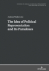 Image for The Idea of Political Representation and Its Paradoxes