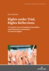Image for Rights Under Trial, Rights Reflections: 13 Further Acts of Academic Journalism and Historical Commentary On Human Rights