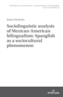 Image for Sociolinguistic analysis of Mexican-American bilingualism: Spanglish as a sociocultural phenomenon