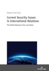 Image for Current Security Issues in International Relations: The World Between Fear and Hope