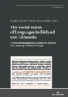 Image for The Social Status of Languages in Finland and Lithuania: A Plurimethodological Empirical Survey On Language Climate Change