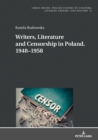 Image for Writers, Literature and Censorship in Poland. 1948-1958