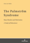 Image for The Palmstroem Syndrome: Mass Murder and Motivation A Study of Reluctance