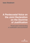 Image for A Pentecostal Voice on the Joint Declaration on the Doctrine of Justification: Joint Declaration on the Doctrine of Justification: A Pentecostal Assessment
