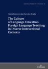 Image for The Culture of Language Education. Foreign Language Teaching in Diverse Instructional Contexts