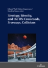 Image for Ideology, Identity, and the US: Crossroads, Freeways, Collisions