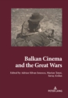 Image for Balkan Cinema and the Great Wars: Our Story