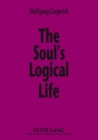 Image for The Soul&#39;s Logical Life: Towards a Rigorous Notion of Psychology