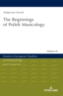 Image for The Beginnings of Polish Musicology