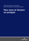 Image for Pelos Mares Da Literatura Em Português