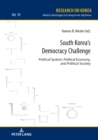 Image for South Korea&#39;s Democracy Challenge: Political System, Political Economy, and Political Society
