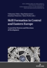 Image for Skill Formation in Central and Eastern Europe
