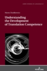 Image for Understanding the Development of Translation Competence