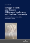 Image for Struggle of Faith and Reason: A History of Intolerance and Punitive Censorship: Part I: From Homer to Peter Abelard and Arnold of Brescia