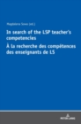 Image for In Search of the LSP Teacher&#39;s Competencies A la recherche des competences des enseignants de LS